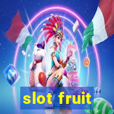 slot fruit