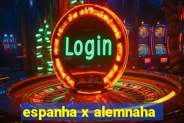 espanha x alemnaha