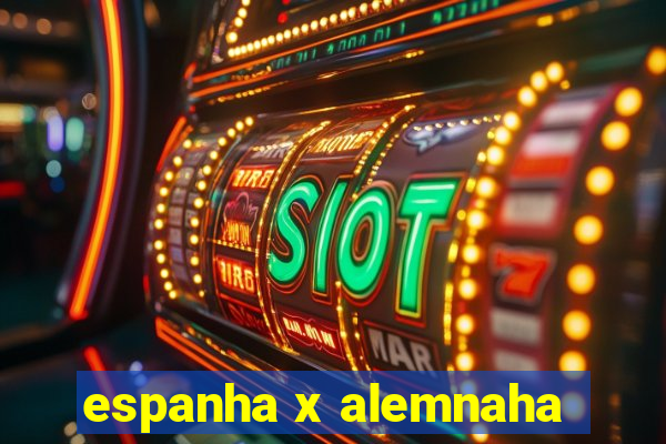 espanha x alemnaha