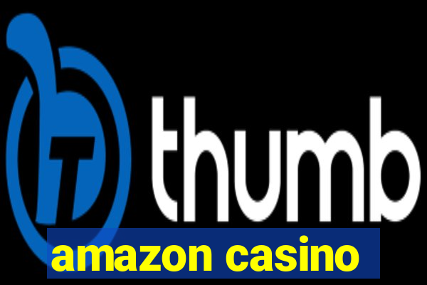 amazon casino