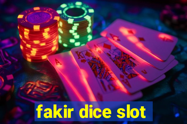 fakir dice slot