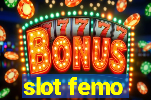 slot femo