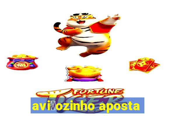 avi茫ozinho aposta