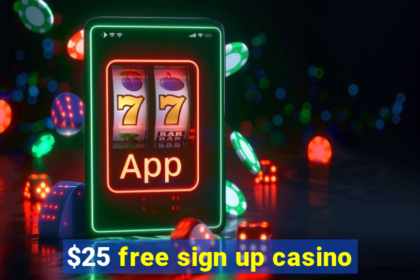 $25 free sign up casino