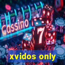 xvidos only