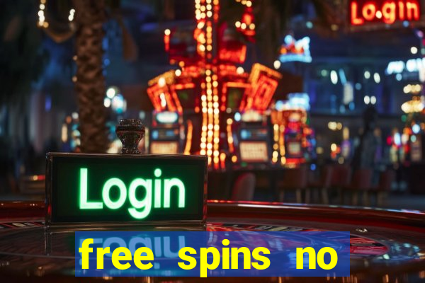 free spins no deposit casinos