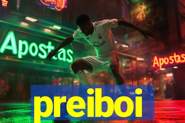 preiboi