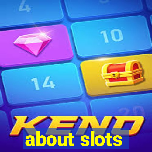 about slots