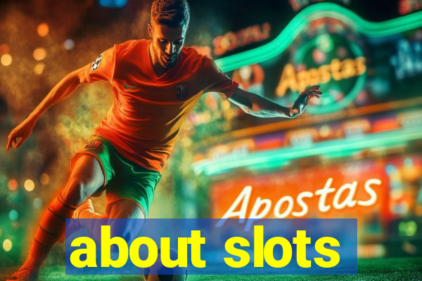 about slots