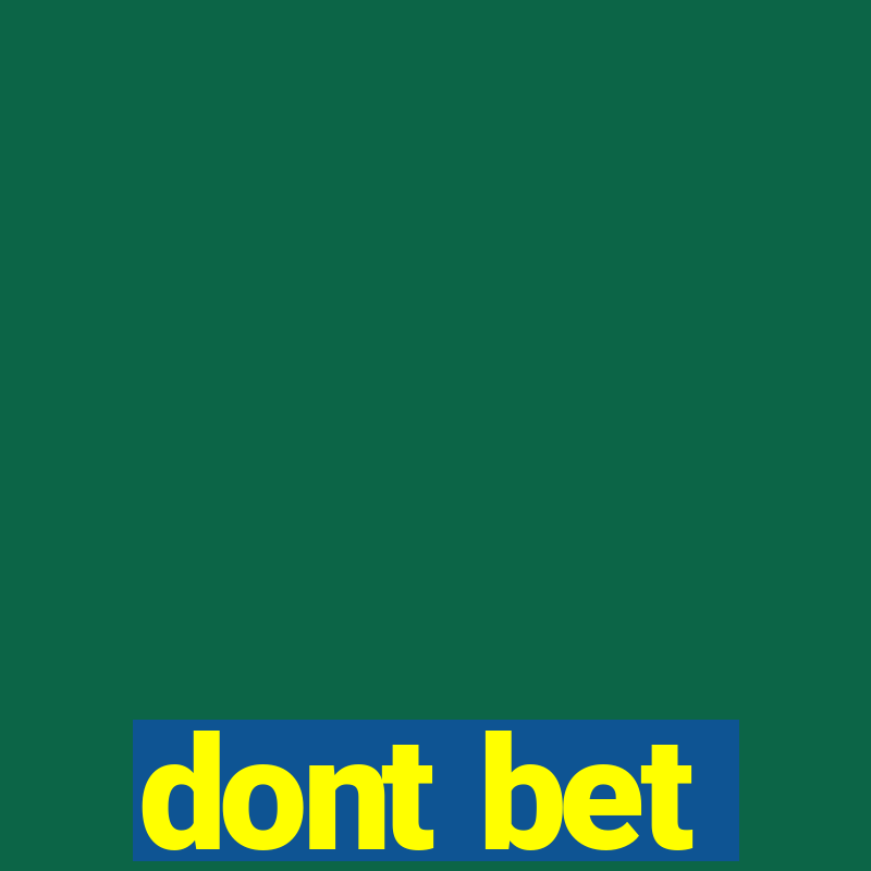 dont bet