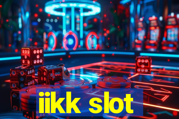 iikk slot