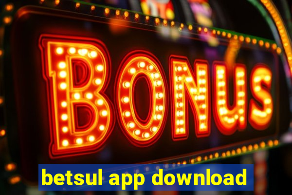 betsul app download