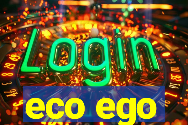 eco ego