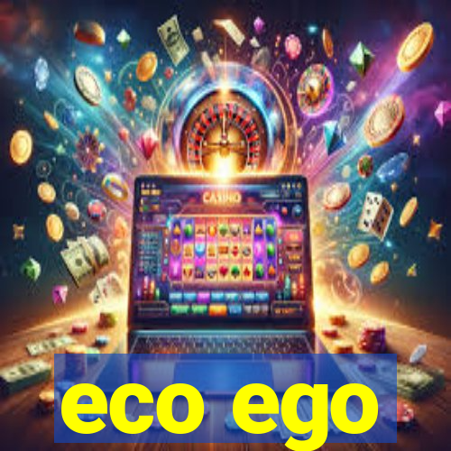 eco ego