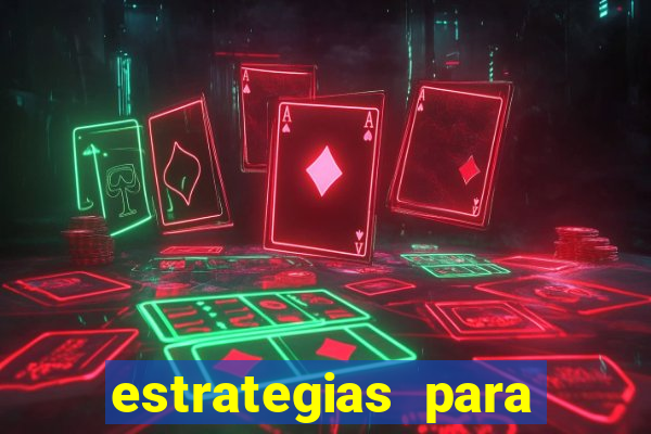 estrategias para jogar na roleta