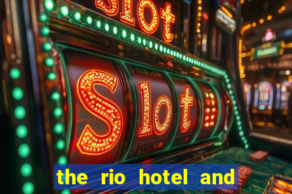 the rio hotel and casino las vegas nevada