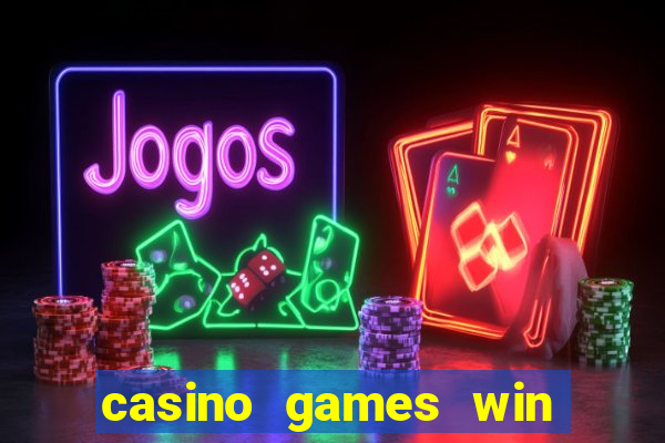 casino games win real money no deposit