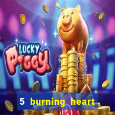 5 burning heart online slot