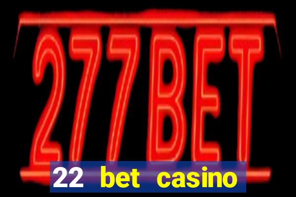 22 bet casino bonus codes