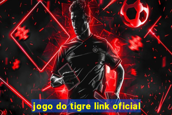 jogo do tigre link oficial