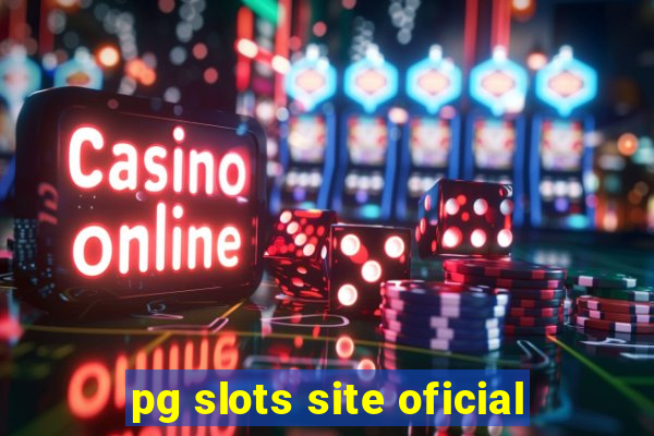 pg slots site oficial