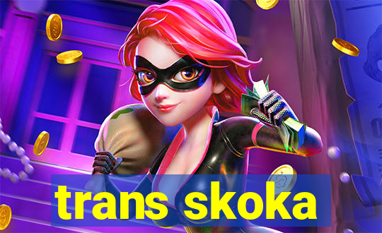 trans skoka