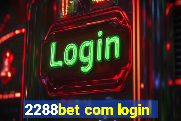 2288bet com login