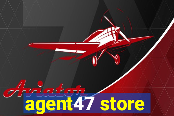 agent47 store