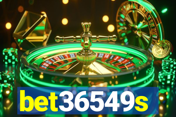 bet36549s