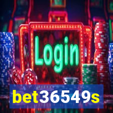 bet36549s