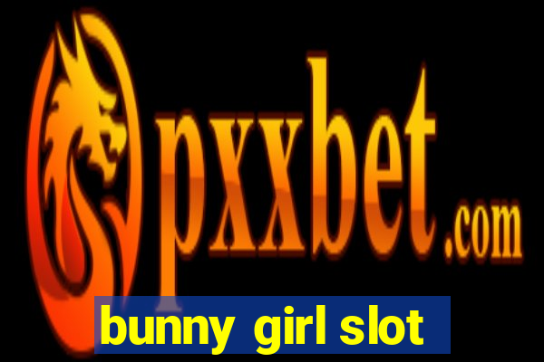 bunny girl slot