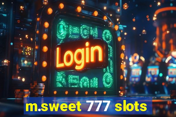 m.sweet 777 slots