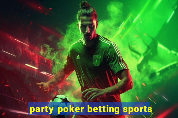 party poker betting sports