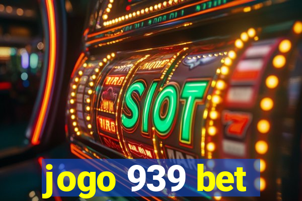 jogo 939 bet