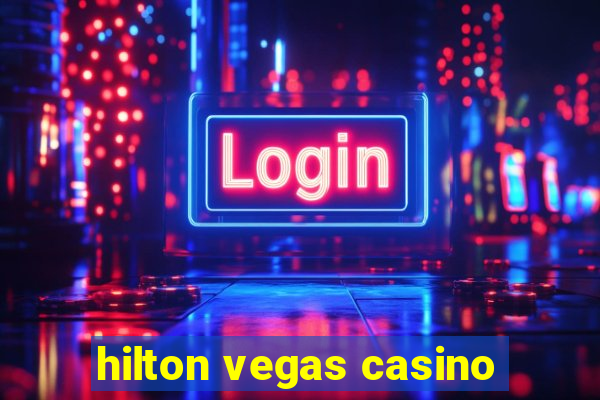 hilton vegas casino