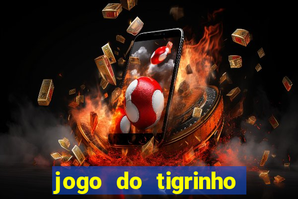 jogo do tigrinho de r$ 1