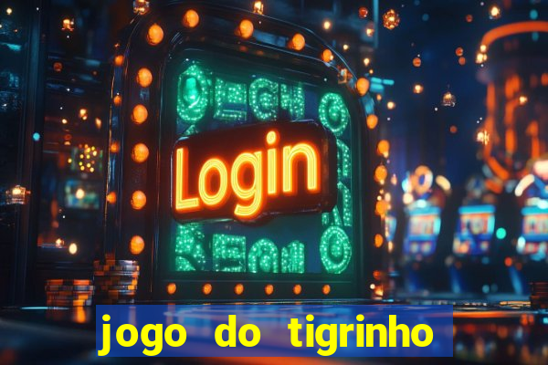 jogo do tigrinho de r$ 1