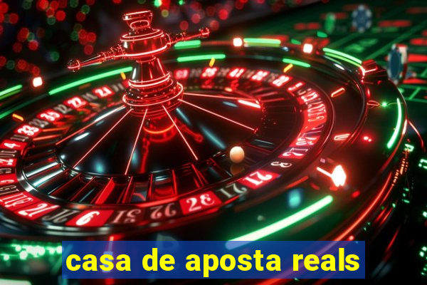 casa de aposta reals