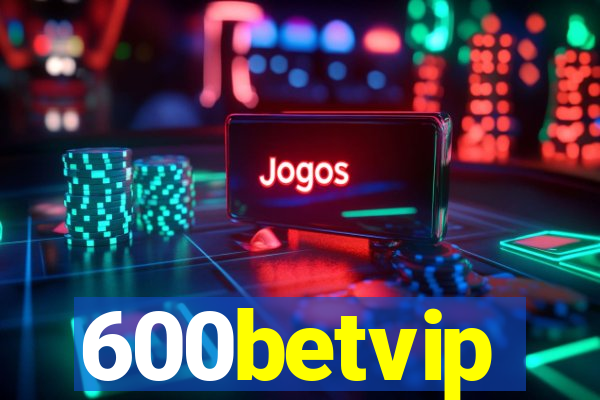 600betvip