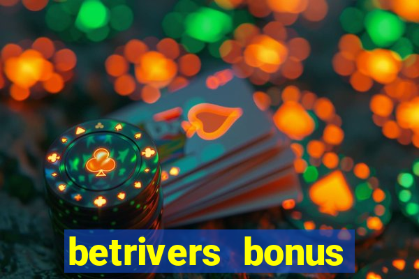 betrivers bonus code wv