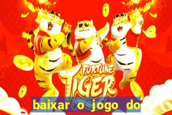 baixar o jogo do tigre original