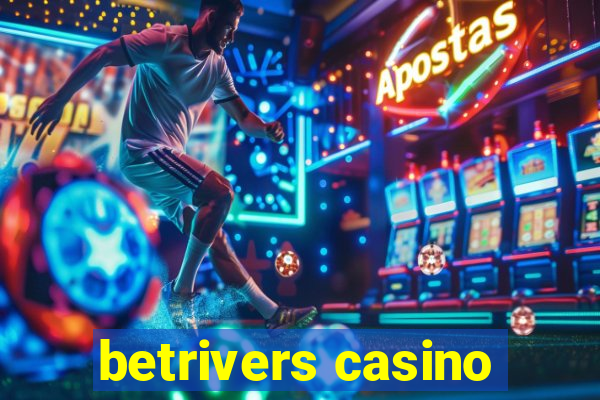 betrivers casino