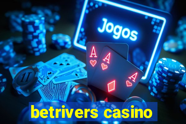 betrivers casino