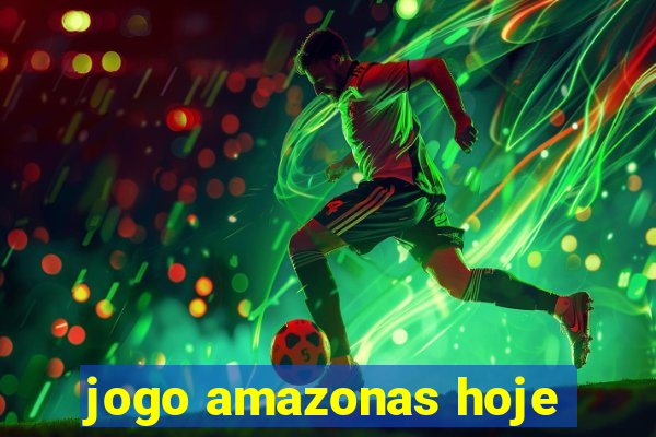 jogo amazonas hoje