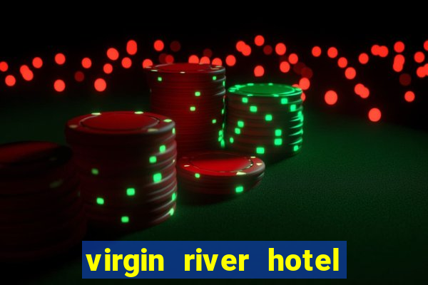 virgin river hotel and casino