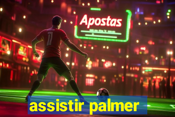 assistir palmer