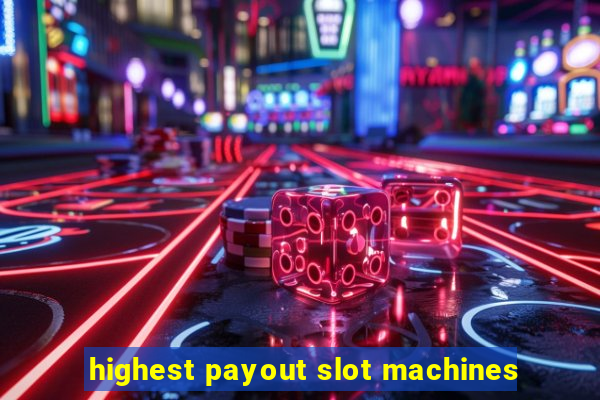 highest payout slot machines