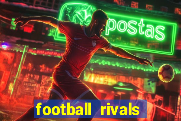 football rivals energia infinita