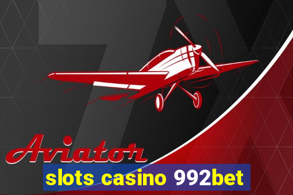 slots casino 992bet