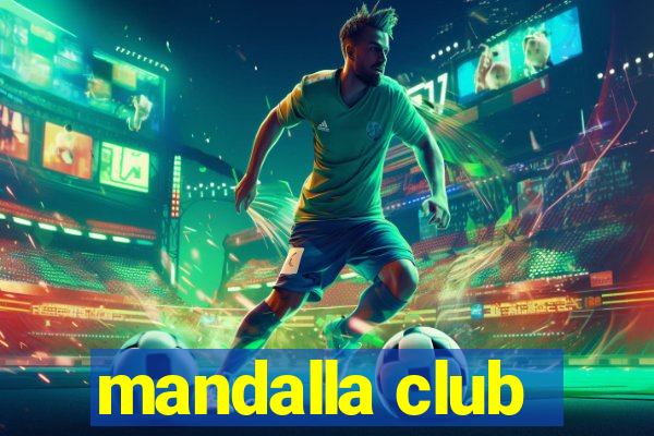 mandalla club